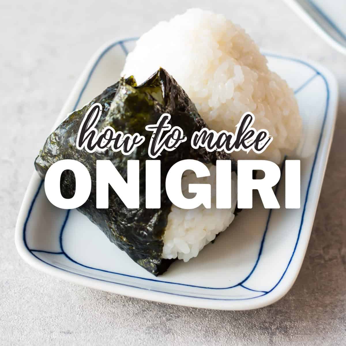 Onigiri 101 (A Beginner's Guide) - Chef JA Cooks